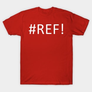 Excel Error #REF! T-Shirt